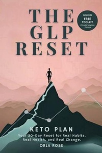 Abbildung von: The GLP Reset: Keto Plan - The Reset Edit(TM)