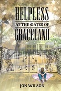 Cover: Helpless at the Gates of Graceland - St. Petersburg Press