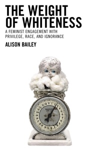 Enlarge image Cover: The Weight of Whiteness - Lexington Books