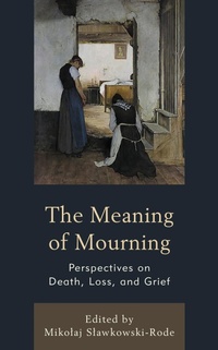 Enlarge image Cover: The Meaning of Mourning - Lexington Books