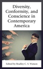 Cover: Diversity, Conformity, and Conscience in Contemporary America - Lexington Books