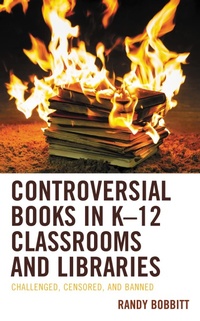 Enlarge image Cover: Controversial Books in K-12 Classrooms and Libraries - Bloomsbury eBooks US