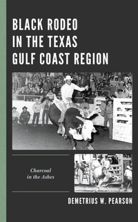Enlarge image Cover: Black Rodeo in the Texas Gulf Coast Region - Bloomsbury eBooks US