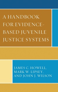 Enlarge image Cover: A Handbook for Evidence-Based Juvenile Justice Systems - Lexington Books