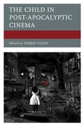 Cover: The Child in Post-Apocalyptic Cinema - Lexington Books