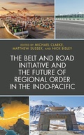 Cover: The Belt and Road Initiative and the Future of Regional Order in the Indo-Pacific - Lexington Books