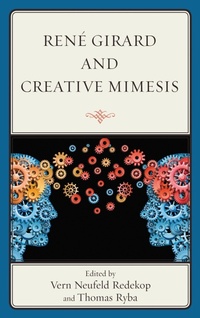 Enlarge image Cover: Rene Girard and Creative Mimesis - Lexington Books
