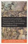 Cover: Multicultural Curriculum Transformation in Science, Technology, Engineering, and Mathematics - Lexington Books