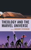 Cover: Theology and the Marvel Universe - Lexington Books/Fortress Academic