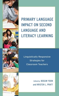 Enlarge image Cover: Primary Language Impact on Second Language and Literacy Learning - Lexington Books