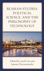 Cover: Russian Studies, Political Science, and the Philosophy of Technology - Lexington Books