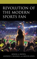 Cover: Revolution of the Modern Sports Fan - Lexington Books