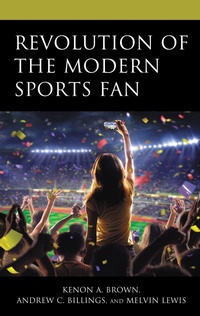 Enlarge image Cover: Revolution of the Modern Sports Fan - Lexington Books