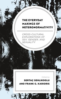 Enlarge image Cover: The Everyday Makings of Heteronormativity - Lexington Books