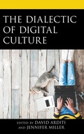 Cover: The Dialectic of Digital Culture - Bloomsbury eBooks US