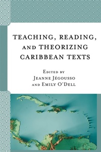 Enlarge image Cover: Teaching, Reading, and Theorizing Caribbean Texts - Lexington Books