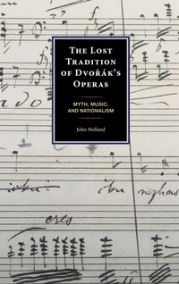Abbildung von: The Lost Tradition of Dvorák's Operas - Bloomsbury eBooks US