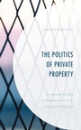 Cover: The Politics of Private Property - Bloomsbury eBooks US