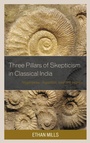 Cover: Three Pillars of Skepticism in Classical India - Bloomsbury eBooks US