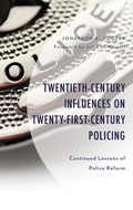 Cover: Twentieth-Century Influences on Twenty-First-Century Policing - Lexington Books
