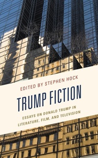Enlarge image Cover: Trump Fiction - Lexington Books