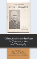 Cover: Viktor Shklovsky's Heritage in Literature, Arts, and Philosophy - Lexington Books