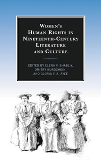 Enlarge image Cover: Women's Human Rights in Nineteenth-Century Literature and Culture - Lexington Books