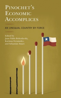 Enlarge image Cover: Pinochet's Economic Accomplices - Lexington Books