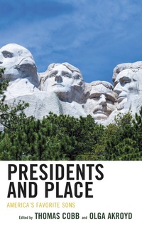 Enlarge image Cover: Presidents and Place - Lexington Books
