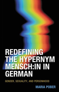 Abbildung von: Redefining the Hypernym Mensch:in in German - Bloomsbury eBooks US