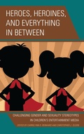 Cover: Heroes, Heroines, and Everything in Between - Lexington Books