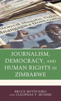 Enlarge image Cover: Journalism, Democracy, and Human Rights in Zimbabwe - Lexington Books