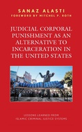 Cover: Judicial Corporal Punishment as an Alternative to Incarceration in the United States - Lexington Books