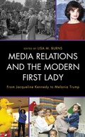 Cover: Media Relations and the Modern First Lady - Lexington Books