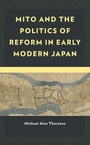 Cover: Mito and the Politics of Reform in Early Modern Japan - Lexington Books