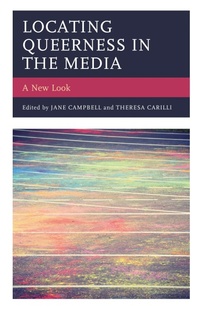 Enlarge image Cover: Locating Queerness in the Media - Lexington Books