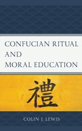 Cover: Confucian Ritual and Moral Education - Lexington Books
