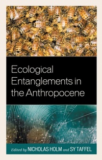 Enlarge image Cover: Ecological Entanglements in the Anthropocene - Lexington Books