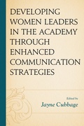Cover: Developing Women Leaders in the Academy through Enhanced Communication Strategies - Lexington Books