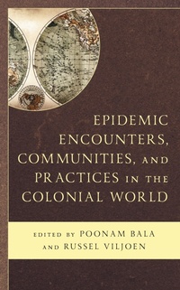 Enlarge image Cover: Epidemic Encounters, Communities, and Practices in the Colonial World - Lexington Books