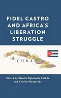Cover: Fidel Castro and Africa's Liberation Struggle - Lexington Books