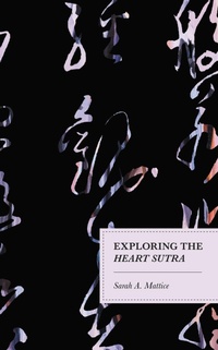 Enlarge image Cover: Exploring the Heart Sutra - Bloomsbury eBooks US