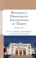 Cover: Bulgaria's Democratic Institutions at Thirty - Lexington Books