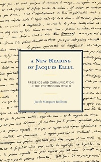 Enlarge image Cover: A New Reading of Jacques Ellul - Lexington Books