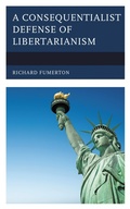 Cover: A Consequentialist Defense of Libertarianism - Bloomsbury eBooks US