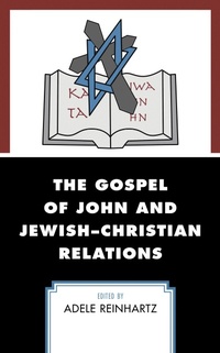 Abbildung von: The Gospel of John and Jewish-Christian Relations - Lexington Books/Fortress Academic