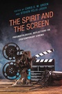 Cover: The Spirit and the Screen - Lexington Books/Fortress Academic