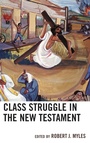 Cover: Class Struggle in the New Testament - Lexington Books/Fortress Academic