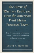 Cover: The Sirens of Wartime Radio and How the American Print Media Presented Them - Bloomsbury eBooks US