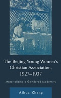 Cover: The Beijing Young Women's Christian Association, 1927-1937 - Bloomsbury eBooks US